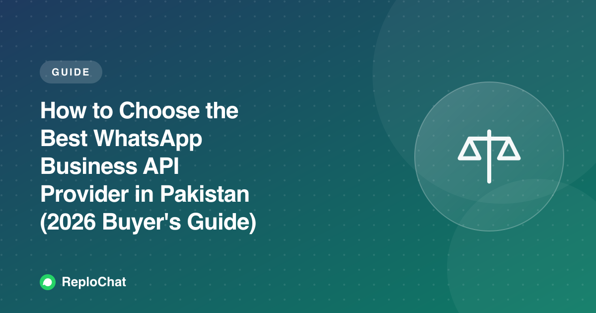 How to Choose the Best WhatsApp Business API Provider in Pakistan (2026 Buyer's Guide)